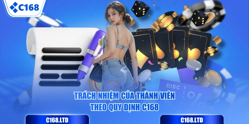 Trách nhiệm của thành viên theo quy định C168